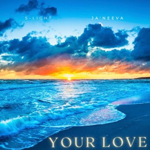 Your Love (feat. Ja'Neeva)