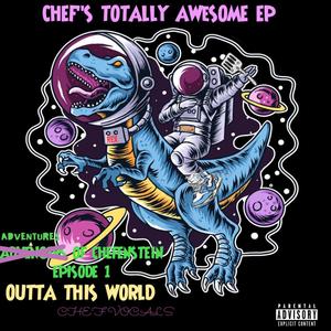 Chef's Totally Awesome Ep (Explicit)