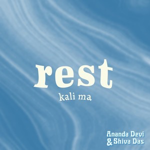 Rest (Kali Ma)