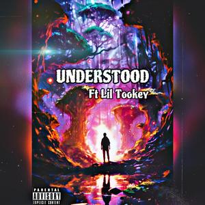 Understood (feat. Lil Tookey) (Explicit)