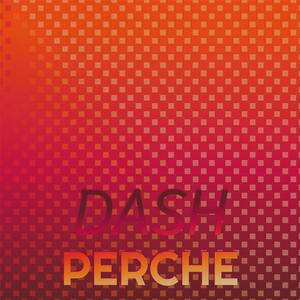 Dash Perche