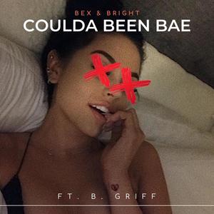 Coulda Been Bae (Explicit)