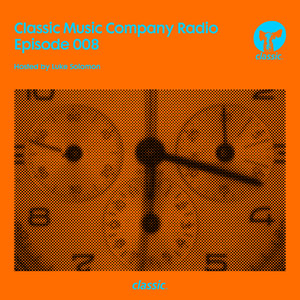 Classic Music Company Radio Episode 008 (hosted by Luke Solomon) [DJ Mix]