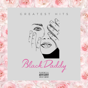 BlackDaddy: Greatest Hits (Explicit)