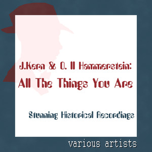 All the Things you Are - J.Kern & O. II Hammerstein - Stunning Historical Recordings