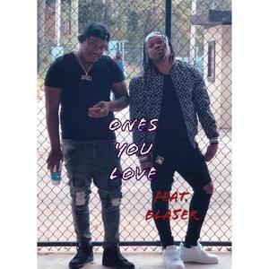 Ones You Love(feat. Bla5er) (Explicit)