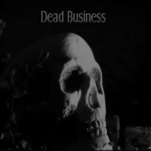 Dead Business (Explicit)