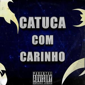 CATUCA COM CARINHO (Explicit)