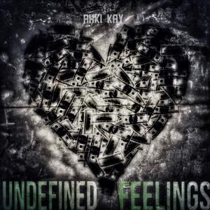 Undefined Feelings (Explicit)