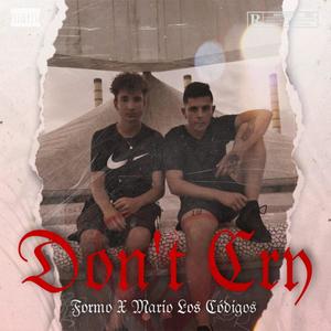 Don't cry(feat. Mario Los Códigos & PardusBarcelona) (Explicit)
