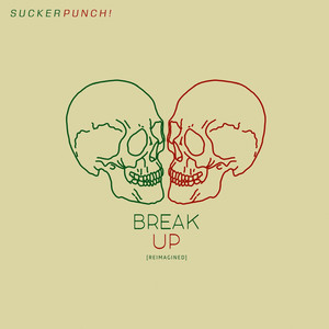Break Up (Reimagined)