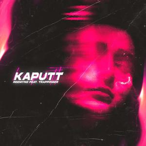 Kaputt (feat. Trappinger) (Explicit)