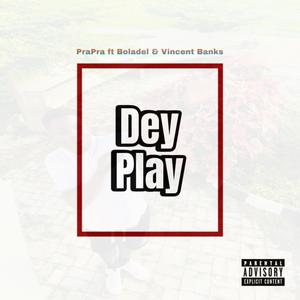 Dey Play (feat Boladel) [Explicit]