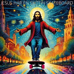 JESUS HAR EN SKITFIN SKATEBOARD