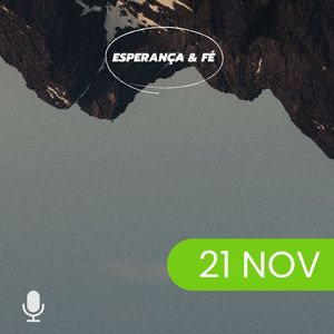 Esperança & Fé 21/Nov24