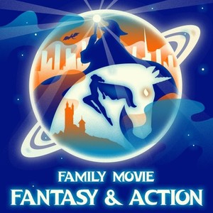 Family Movie: Fantasy and Action