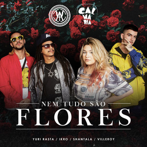 Nem Tudo São Flores