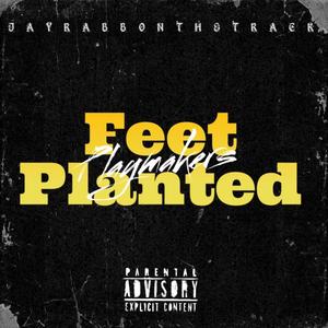 Feet Planted (feat. Prodijae & DMP 56) (Explicit)
