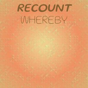 Recount Whereby