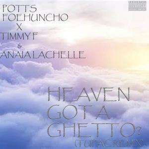 Heaven Got A Ghetto? (feat. Timmy F & Anaia Lachelle) (Explicit)