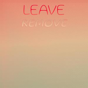 Leave Remove