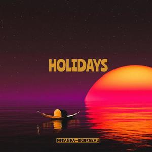 Holidays (feat. Bigorneau) [Explicit]