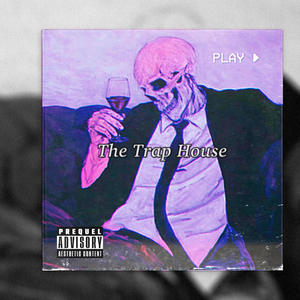 THE TRAP HOUSE DELUXE (Explicit)