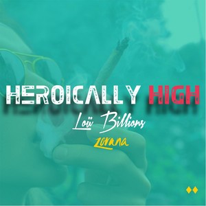 Heroically High (feat. Zorana) [Explicit]