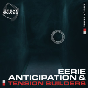 Eerie Anticipation and Tension Builders