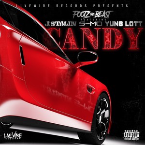 Candy (feat. J. Stalin, S-Mo & Yung Lott) [Explicit]