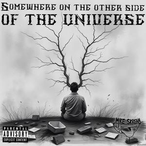 Somewhere On The Other Side Of The Universe (Explicit)