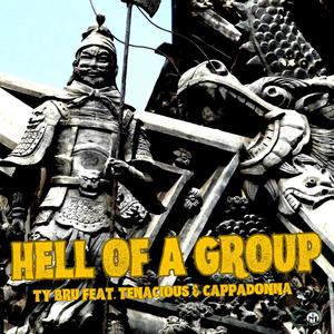 Hell Of A Group (feat. Tenacious & Cappadonna) (Explicit)