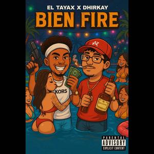 Bien Fire (feat. Dhirkay) (Explicit)