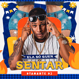 Ela Só Quer Sentar (Explicit)