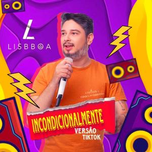 Incondicionalmente (Versão Tiktok)