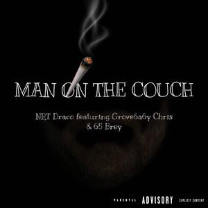 Man on the Couch (feat. Grove6a6y Chris & 65 Brey) [Explicit]