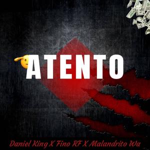 ATENTO (feat. Fino RF & Malandrito Wa)