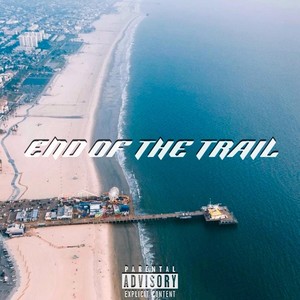 End of the Trail (Explicit)