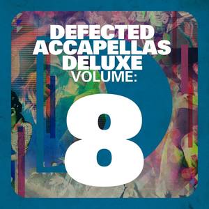 Defected Accapellas Deluxe Volume 8