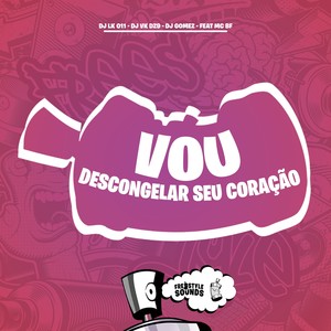 Vou Descongelar Seu Coração (Explicit)