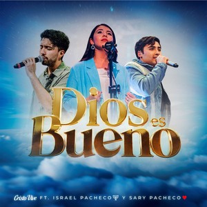 Dios Es Bueno (En Vivo) [feat. Sary Pacheco & Israel Pacheco]