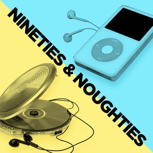 Nineties & Noughties (Explicit)