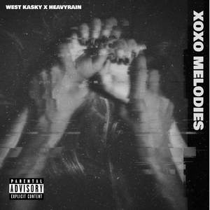 Xoxo melodies (Explicit)