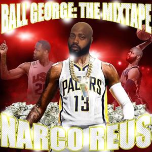 Ball George: The Mixtape (Explicit)