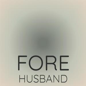 Fore Husband