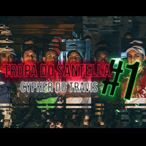 Tropa do Santella #1: Cypher do Travis (Explicit)