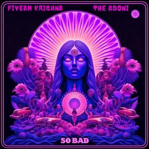 So Bad (feat. The Adoni) (Explicit)
