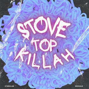 Stove Top Killah (Explicit)