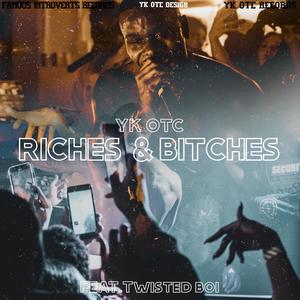 Riches & *****es(feat. Twisted boi) (Explicit)
