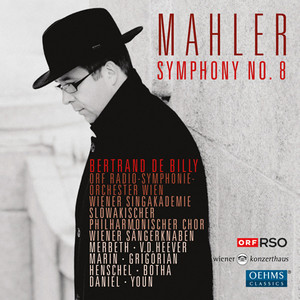 Mahler, G.: Symphony No. 8, "Symphony of A Thousand" (Merbeth, Heever, Grigorian, Botha, Daniel, Youn, Austrian Radio Symphony Orchestra, de Billy)